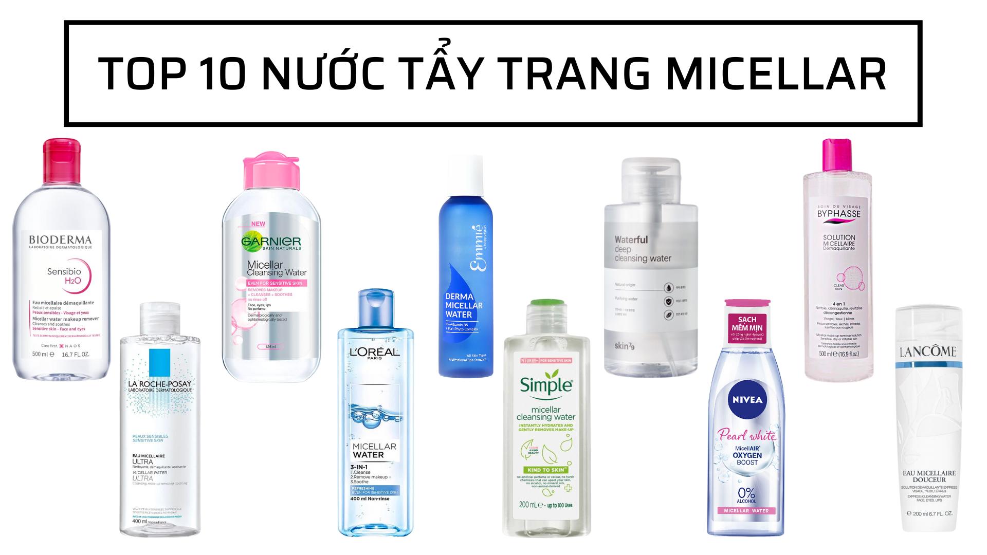 Review & so sánh 10 loại nước tẩy trang micellar đình đám