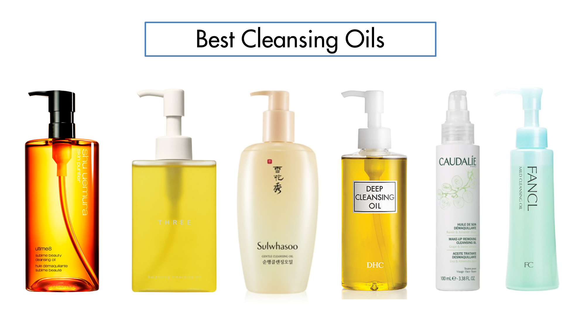Review So Sánh 6 Loại Dầu Tẩy Trang Từ Trung Đến Cao Cấp