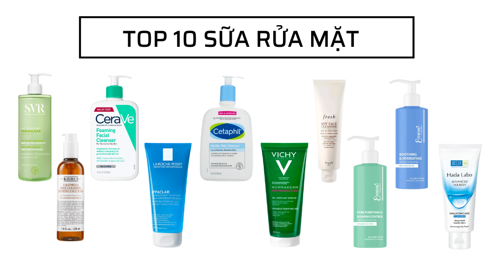 Top 10 loại sữa rửa mặt bạn không thể bỏ qua