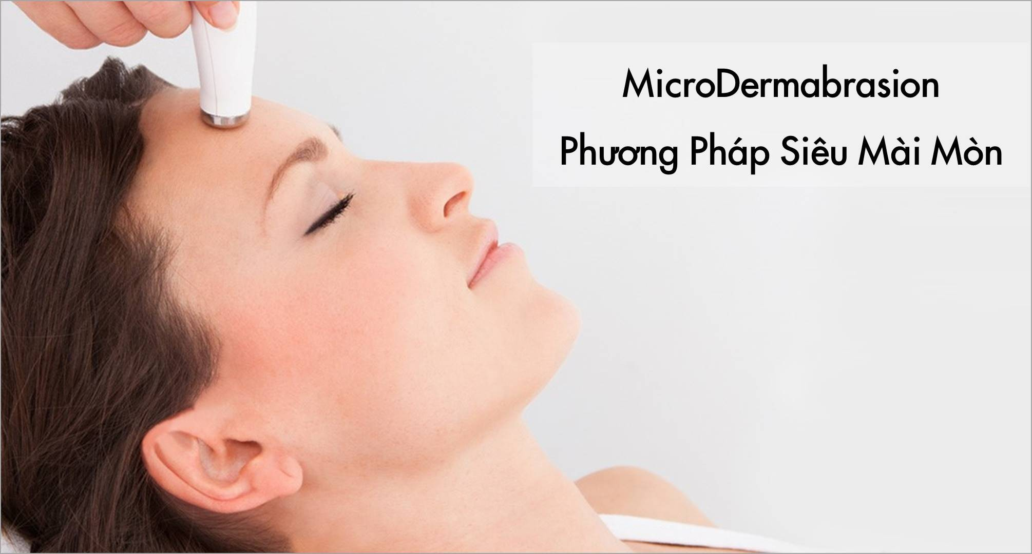 Vì Sao MicroDermabrasion Là Biện Pháp Tẩy Da Chết Tốt Nhất?