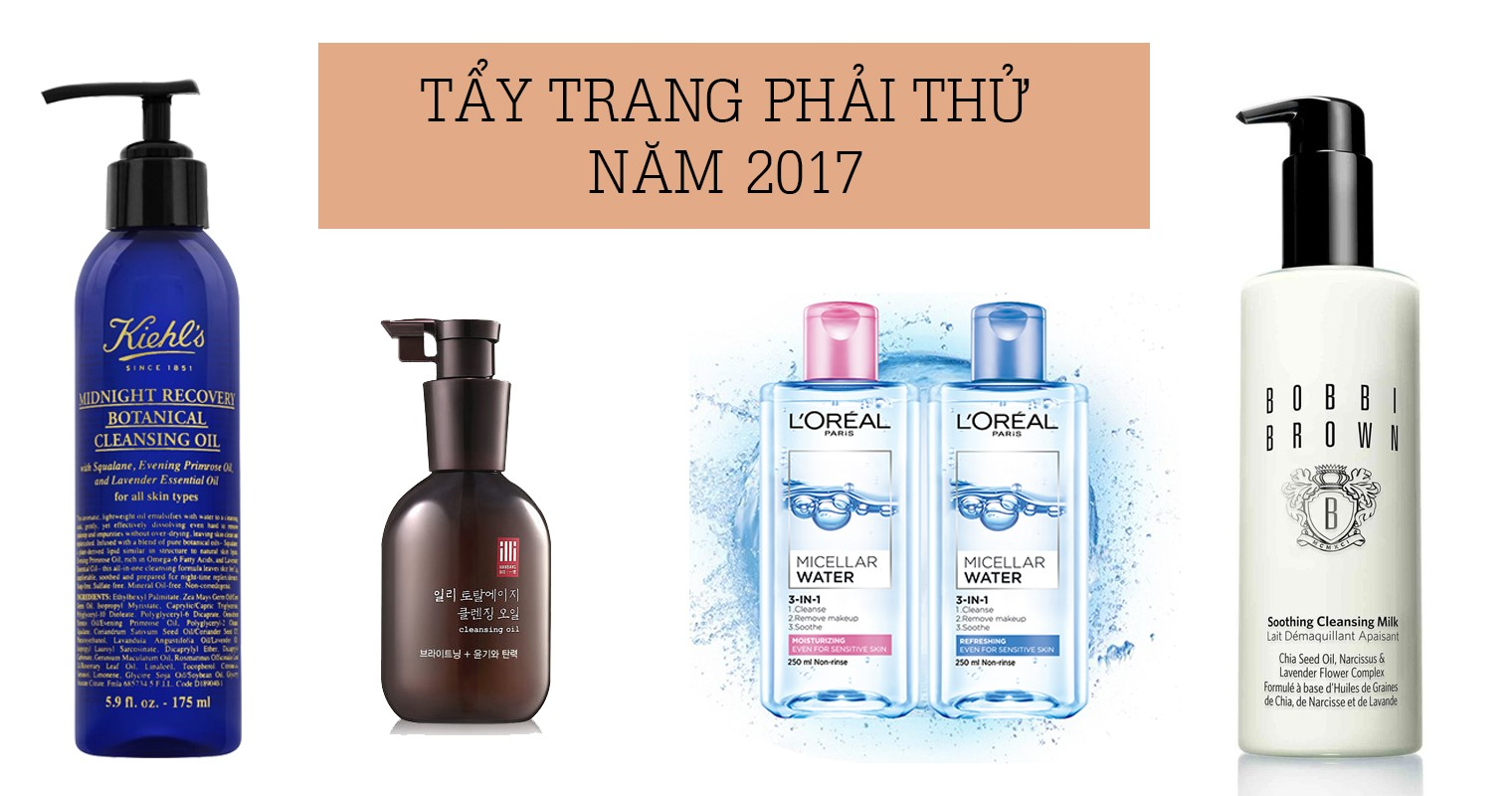 4 sản phẩm tẩy trang mới toe bạn cần thử ngay năm 2017