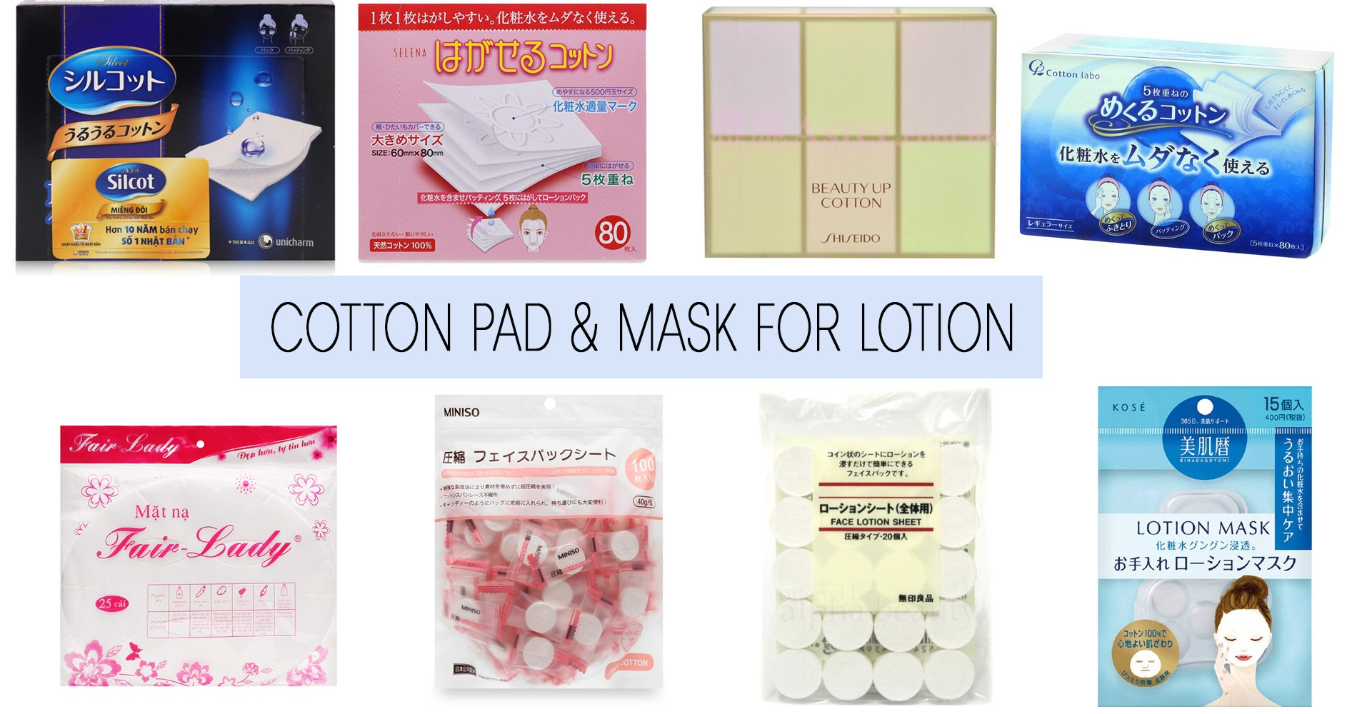 8 loại bông, mặt nạ giấy thích hợp dùng làm lotion mask