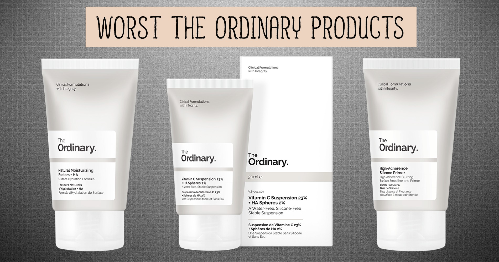 Review Các Sản Phẩm Đáng Thất Vọng Của The Ordinary