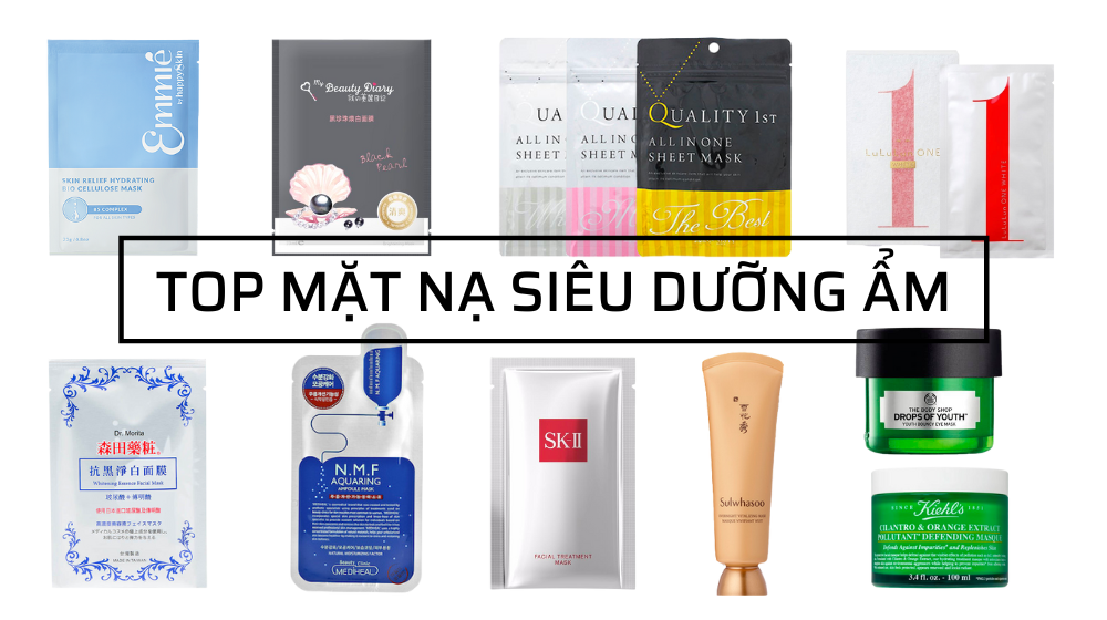 Top 10 mặt nạ siêu dưỡng, cấp ẩm, phục hồi da căng mọng thần tốc