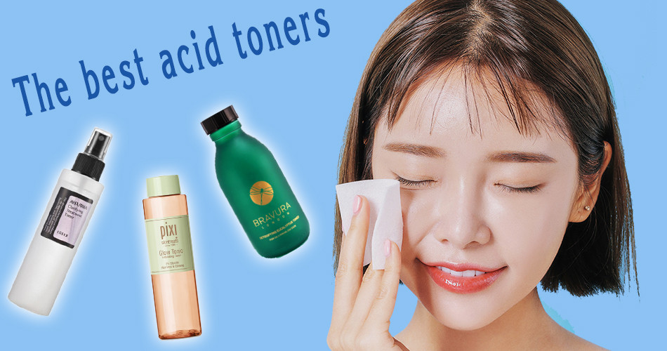 Top 10 ACID TONER vừa làm sạch sâu lỗ chân lông vừa tẩy tế bào chết, làm sáng và ngừa mụn