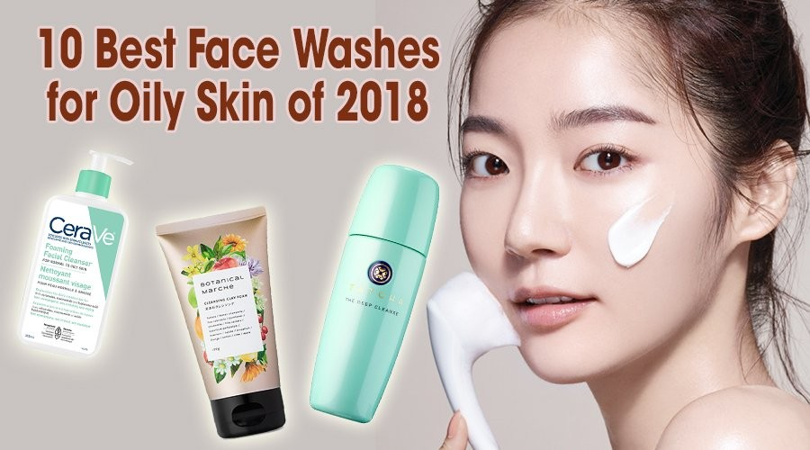 10 sữa rửa mặt tốt nhất cho da dầu năm 2018
