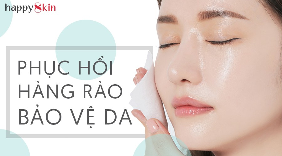 10 thay đổi trong thói quen dưỡng da giúp phục hồi hàng rào bảo vệ da