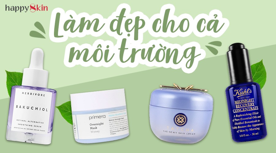 9 thương hiệu mỹ phẩm không chỉ làm đẹp cho bạn mà còn cho cả môi trường