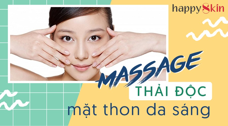 Tự massage mặt thải độc ngay tại nhà, tại sao không?