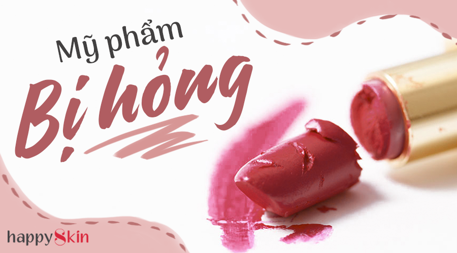 Dấu hiệu nhận biết mỹ phẩm của bạn đã hỏng