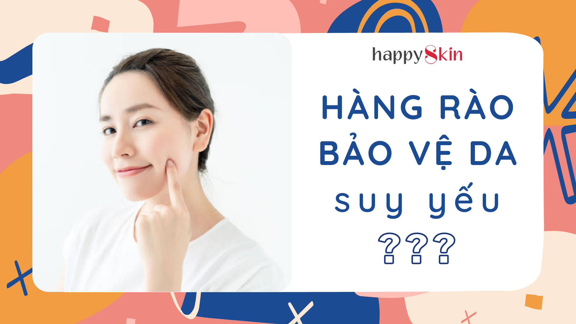 Bạn có đang LÀM TỔN THƯƠNG hàng rào bảo vệ da?