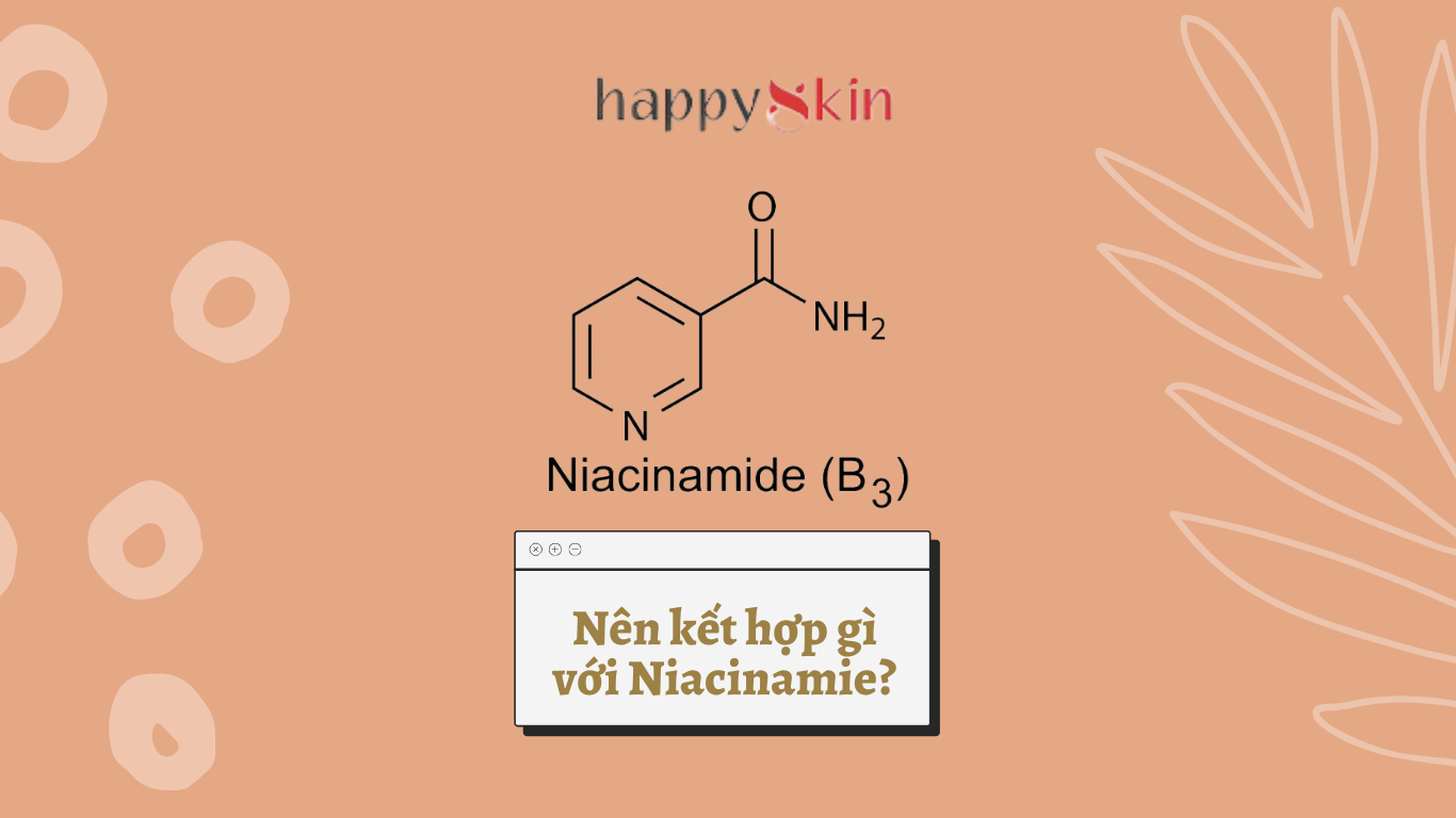 Hiệu quả của Niacinamide khi “song kiếm hợp bích” với từng hoạt chất khác nhau