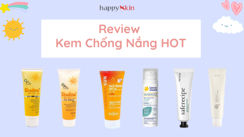 Kem chống nắng HOT “Tóp Tóp” – cái nào dùng cũng ngon ?