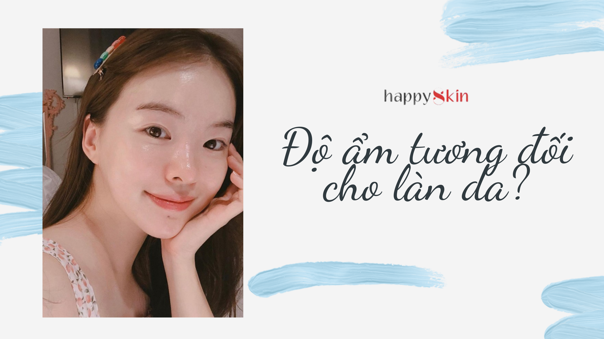 Thế nào là độ ẩm phù hợp cho làn da khỏe mạnh?