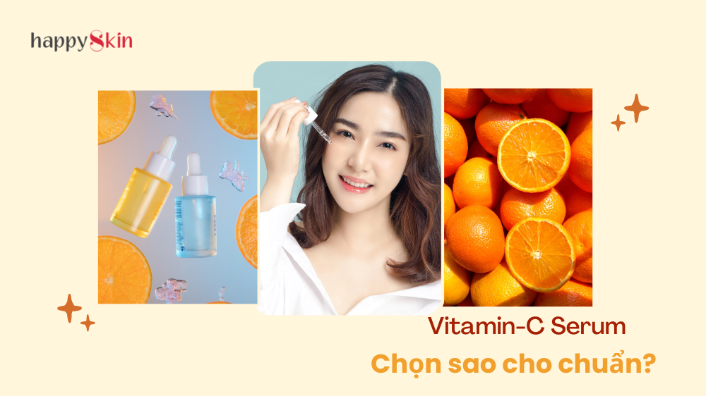 Muốn “Chọn Trúng” Serum Vitamin C Thì Nắm Ngay Các Bí Quyết Sau!