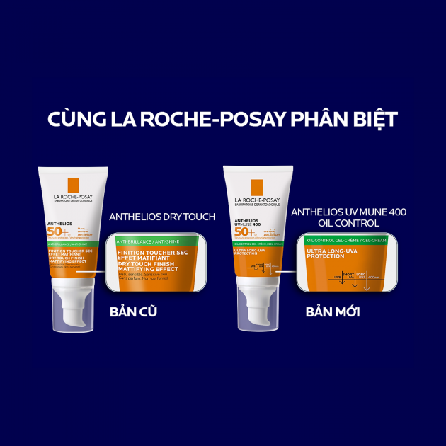 Phân biệt bản mới và bản cũ của kem chống nắng La Roche-Posay Anthelios UVMune 400 Gel-Cream SPF 50+
