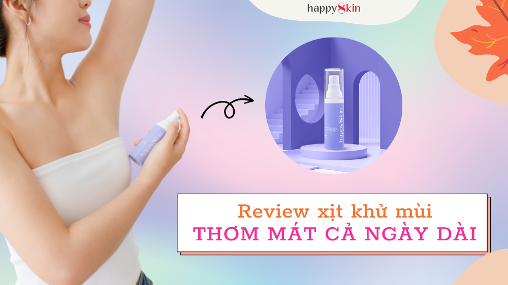 Review xịt khử mùi Happy Skin Intimate & Body Odor Spray