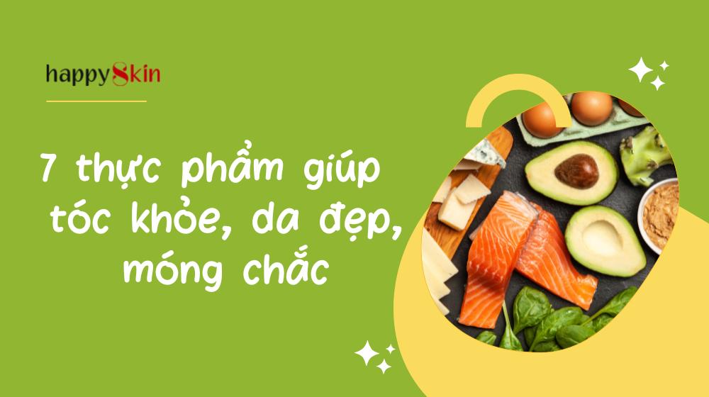 Cần ăn những thực phẩm nào để tóc khỏe, da đẹp, móng chắc?