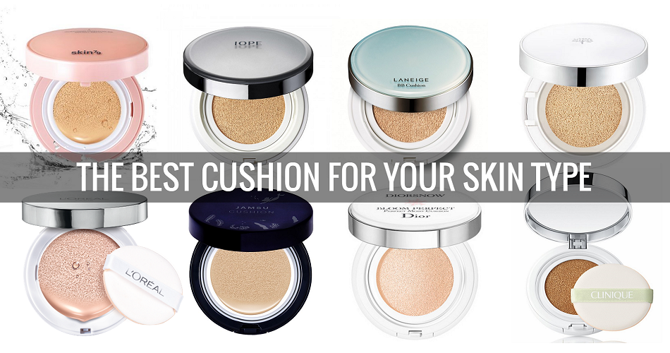 Làm sao để chọn đúng CUSHION sinh ra là dành cho da bạn?