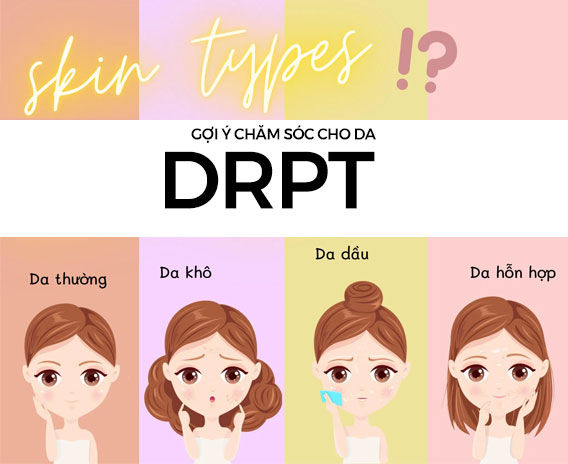 Gợi Ý Chăm Sóc Dành Cho Làn Da DRPT