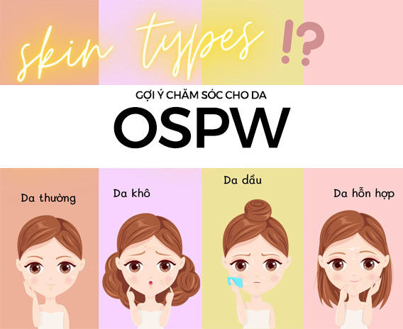 Gợi Ý Chăm Sóc Dành Cho Làn Da OSPW