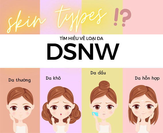 Tìm hiểu về làn da DSNW