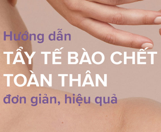 Cách Sử Dụng Tẩy Tế Bào Chết Cơ Thể Đơn Giản Hiệu Quả Và An Toàn