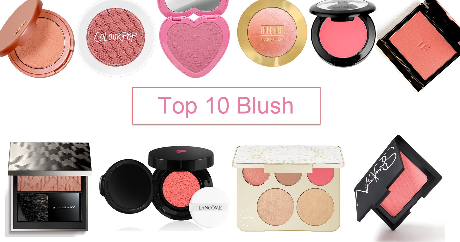 Top 10 phấn má được beauty editor và beauty blogger sủng ái nhất