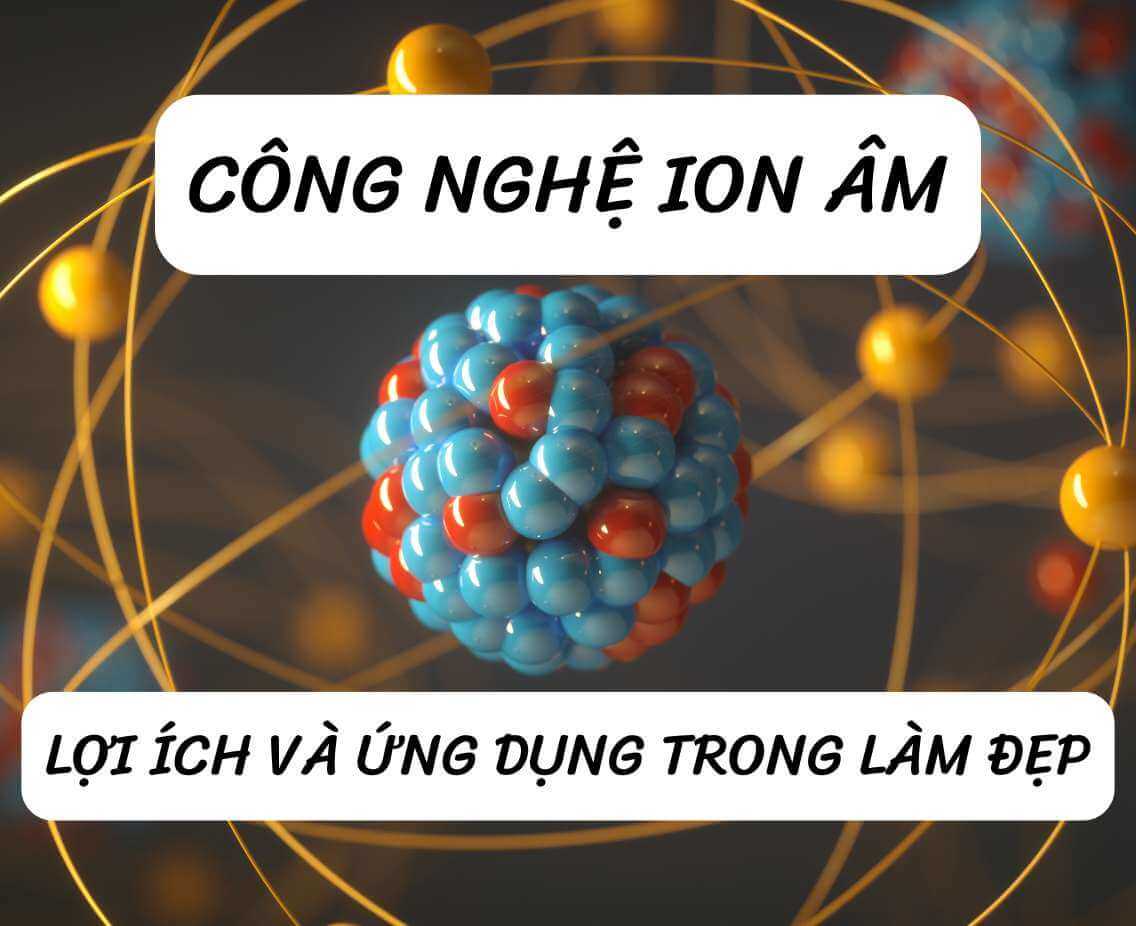 Công Nghệ Ion Âm: Bí Quyết Làm Đẹp và Bảo Vệ Sức Khỏe Bạn Đã Biết Chưa?