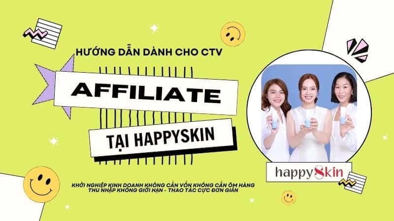 HƯỚNG DẪN SỬ DỤNG CÔNG CỤ AFFILIATE MỚI TẠI WEBSITE HAPPYSKIN