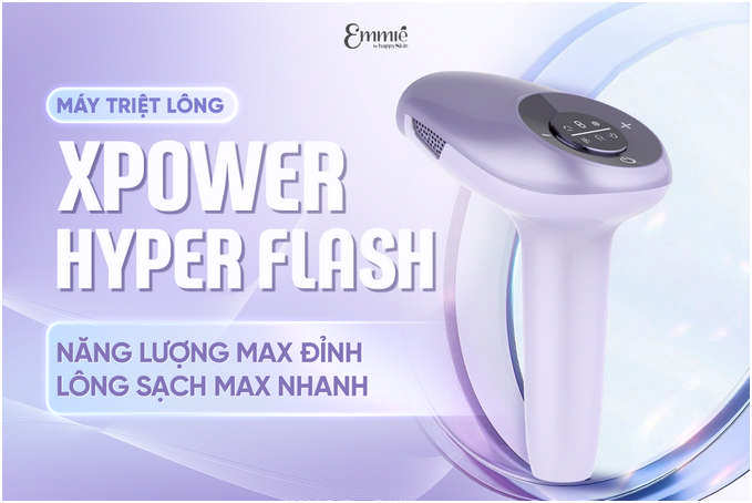 XPOWER Hyper Flash - Năng lượng max đỉnh, lông sạch max nhanh