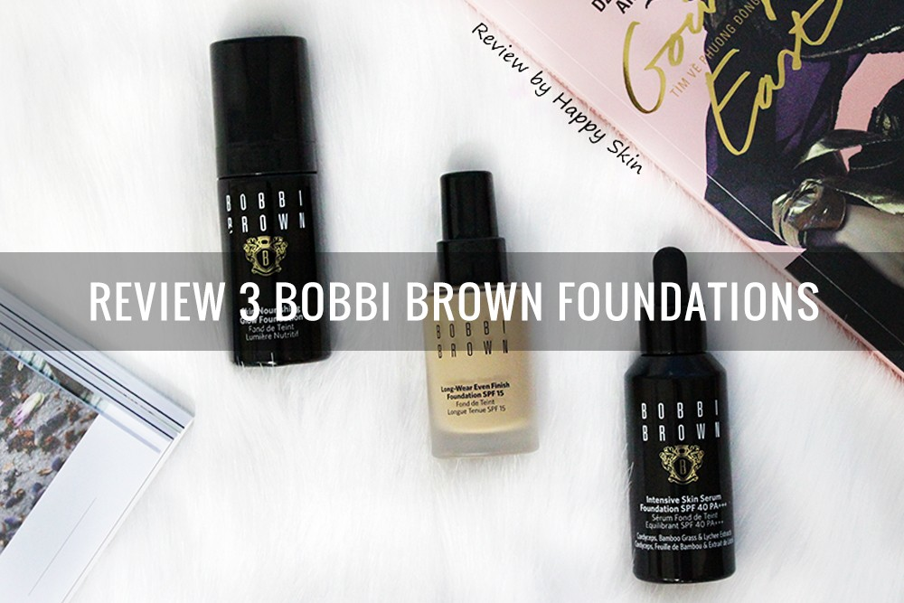 Review 3 loại kem nền Bobbi Brown đã mua là không hối hận
