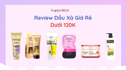 Review chi tiết 6 dầu xả, ủ tóc BÌNH DÂN DƯỚI 120k