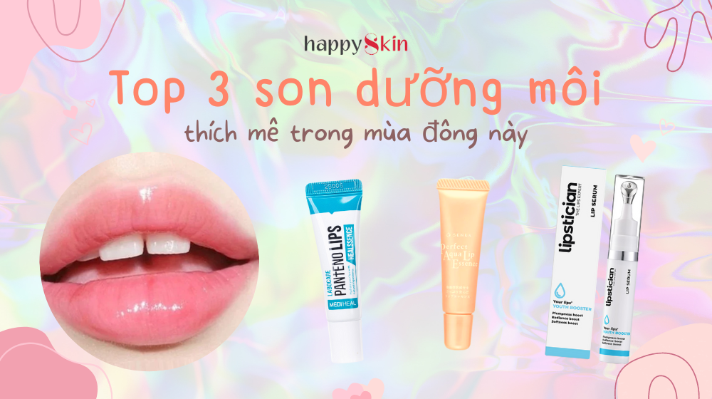 Top 3 son dưỡng môi khô dùng thích nhất năm 2022