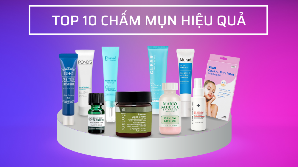 Top 10 thuốc chấm mụn hiệu quả nhất bạn không thể bỏ qua